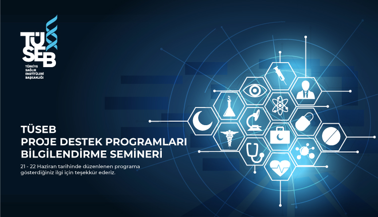 TÜSEB Proje Destek Programları Bilgilendirme Semineri Gerçekleştirildi