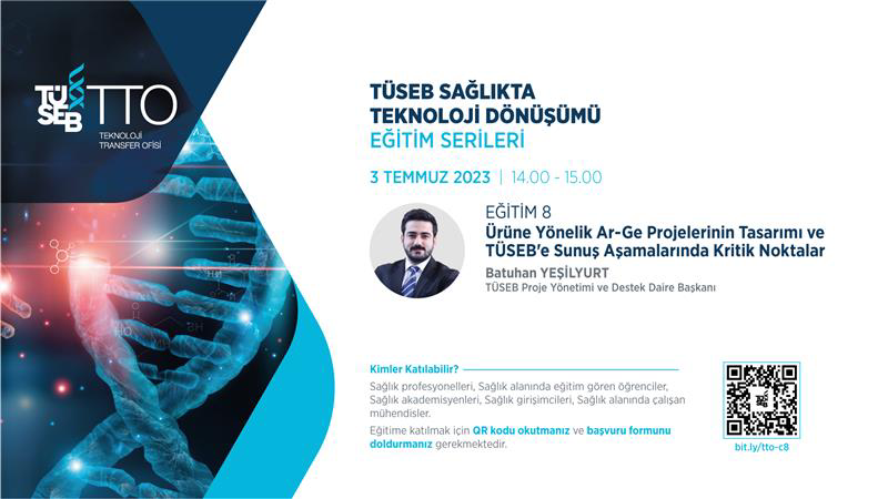 TÜSEB TTO Tarafından Çevrimiçi Düzenlenen Sağlıkta Teknoloji Dönüşümü Eğitim Serilerinin Sekizincisi: “Ürüne Yönelik Ar-Ge Projelerinin Tasarımı ve TÜSEB’e Sunuş Aşamalarında Kritik Noktalar”