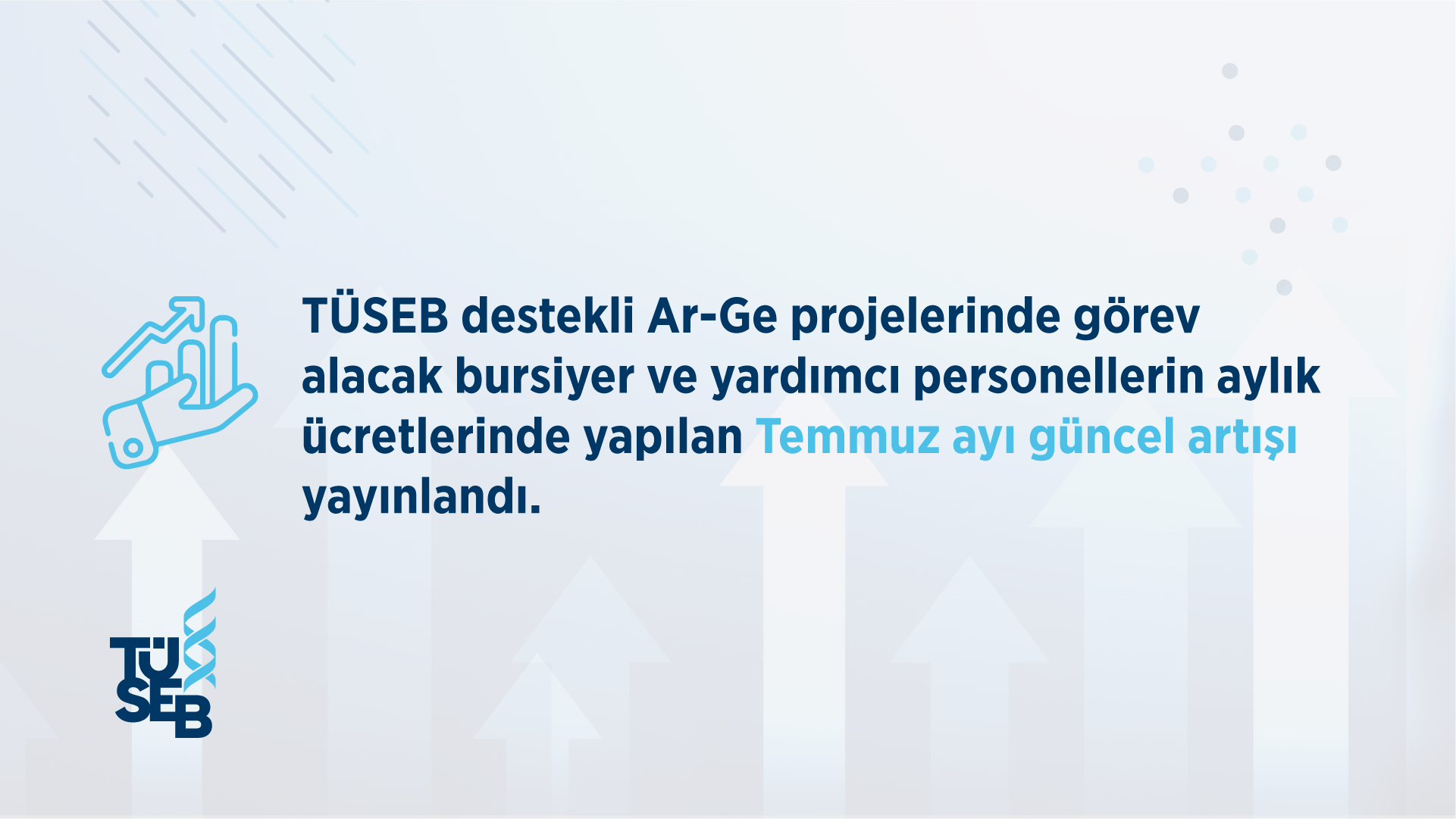 TÜSEB Destekli Ar-Ge Projelerinde görev alacak Bursiyer ve Yardımcı Personellerin Aylık Ücretlerinde Yapılan Temmuz Ayı Güncel Artışı Yayınlandı