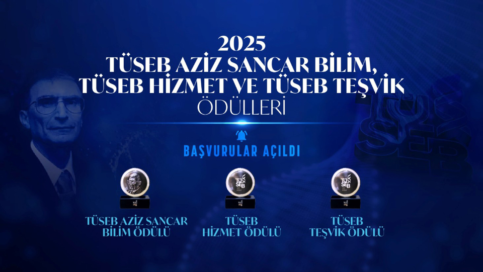 2025 Yılı Tüseb Teşvik Ödülü, Tüseb Aziz Sancar Bilim Ödülü, Tüseb Hizmet Ödülü Çağrıları İçin Başvuru Süreci Başladı