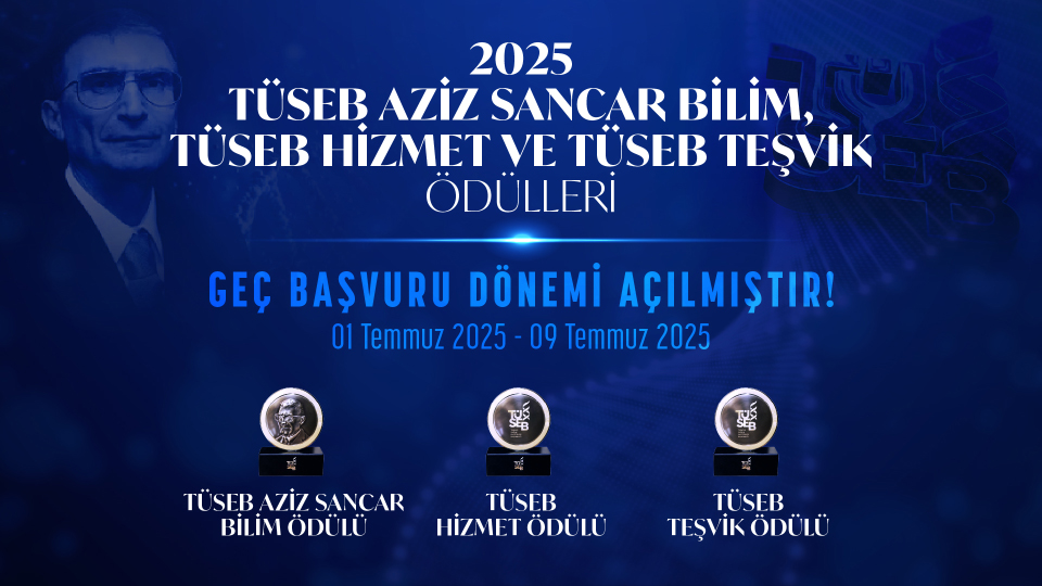 2025 Yılı TÜSEB Teşvik Ödülü, Aziz Sancar Bilim Ödülü Ve Hizmet Ödülü Çağrıları İçin Geç Başvuru Dönemi Açılmıştır!