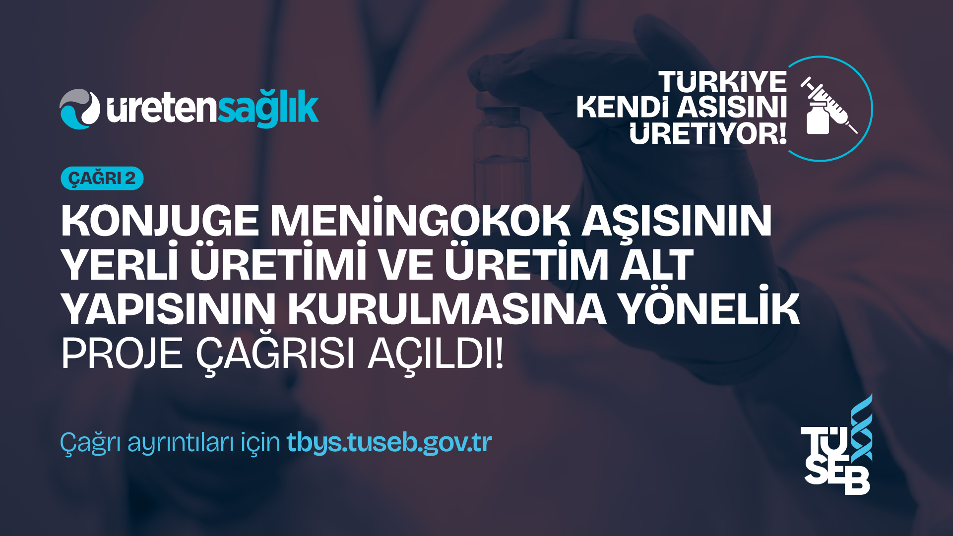 TÜSEB Konjuge Meningokok Aşısının Yerli Üretimi ve Üretim Alt Yapısının Kurulmasına Yönelik Proje Çağrısı Açıldı!