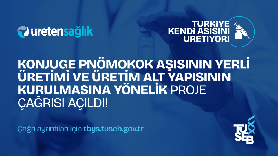 TÜSEB Konjuge Pnömokok Aşısının Yerli Üretimi ve Üretim Alt Yapısının Kurulmasına Yönelik Proje Çağrısı Açıldı!