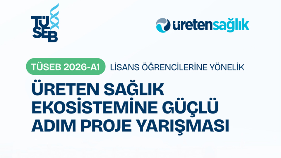 Üreten Sağlık Ekosistemine Güçlü Adım Proje Yarışması