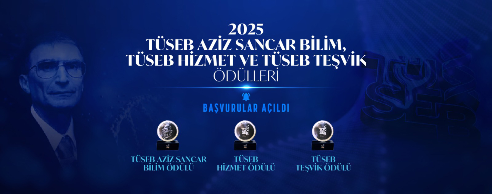 2025 Yılı Tüseb Teşvik Ödülü, Tüseb Aziz Sancar Bilim Ödülü, Tüseb Hizmet Ödülü Çağrıları İçin Başvuru Süreci Başladı