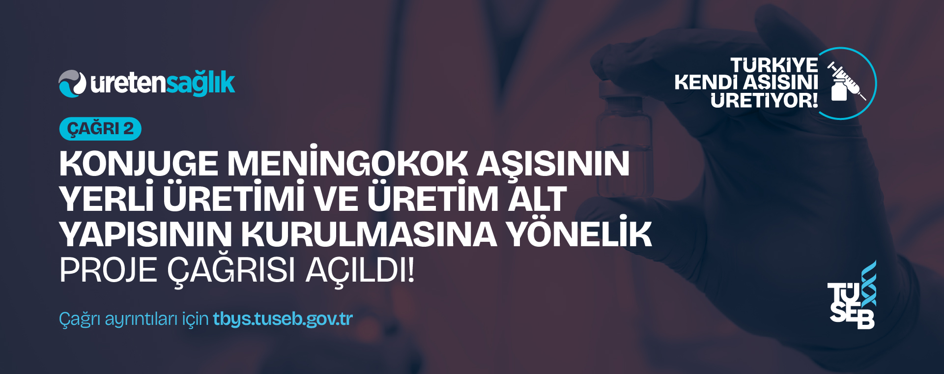 TÜSEB Konjuge Meningokok Aşısının Yerli Üretimi ve Üretim Alt Yapısının Kurulmasına Yönelik Proje Çağrısı Açıldı!