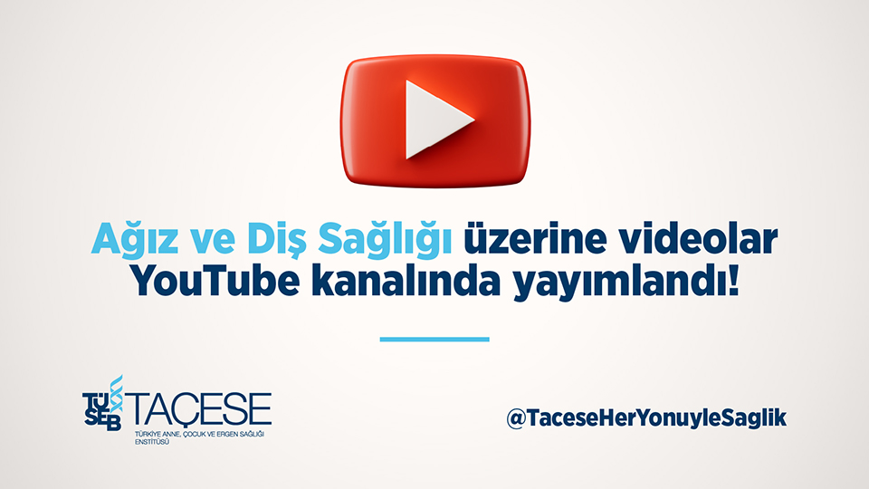   Ağız ve Diş Sağlığı Üzerine Videolar TAÇESE YouTube Kanalında Yayımlandı