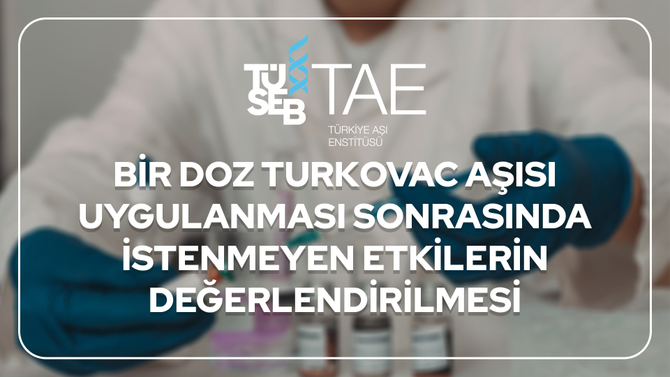 Evaluation of Adverse Effects Reported by Participants Following One Dose of TURKOVAC Vaccine via a Telephone Survey Study