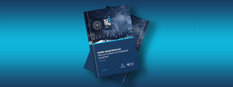 Klinik Araştırmalarda Mevcut Durum ve Öneri Çalıştayı Raporu