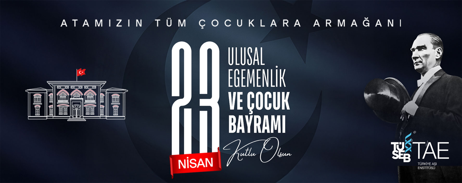 23 Nisan Ulusal Egemenlik ve Çocuk Bayramı Kutlu Olsun