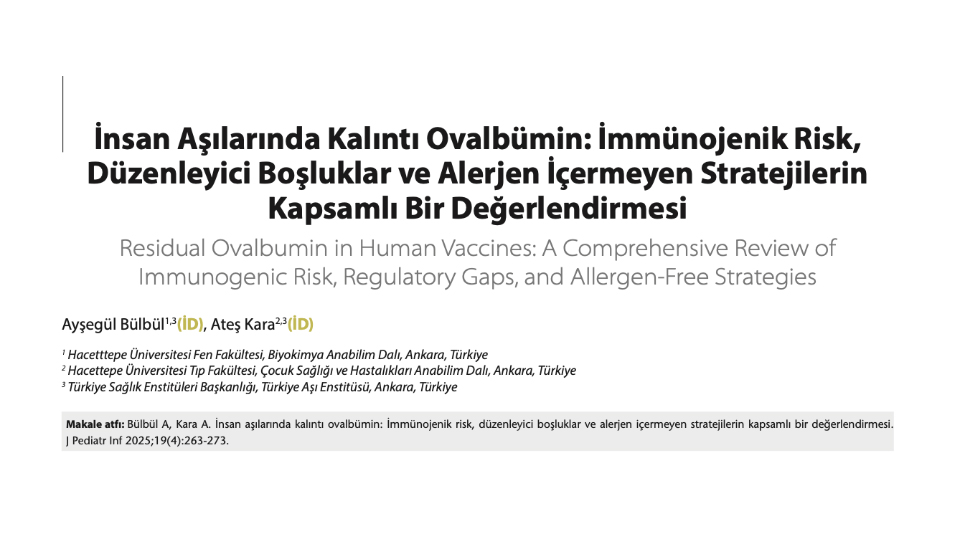 İnsan Aşılarında Kalıntı Ovalbümin: İmmünojenik Risk, Düzenleyici Boşluklar ve Alerjen İçermeyen Stratejilerin Kapsamlı Bir Değerlendirmesi