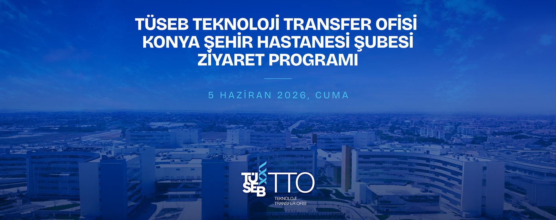TÜSEB Teknoloji Transfer Ofisi Konya Şehir Hastanesi Şubesi Ziyareti