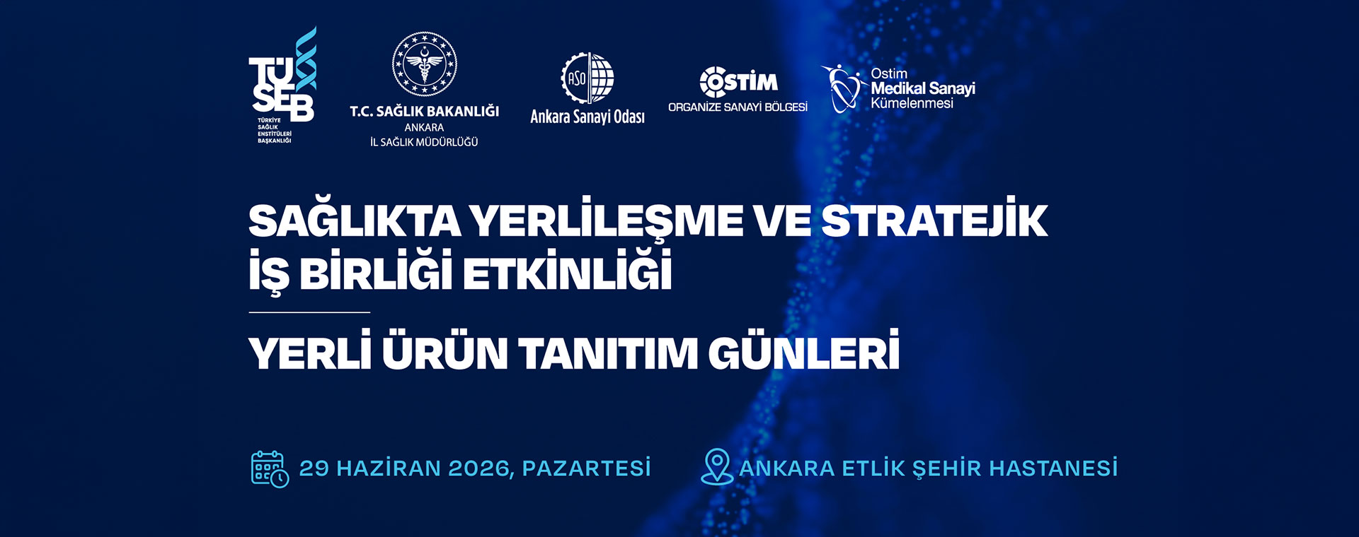 Sağlıkta Yerlileşme ve Stratejik İş Birliği Etkinliği & Yerli Ürün Tanıtım Günleri