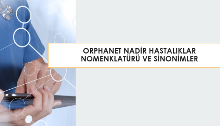 Turkish Translation of ORPHANET Terminology Has Been Completed