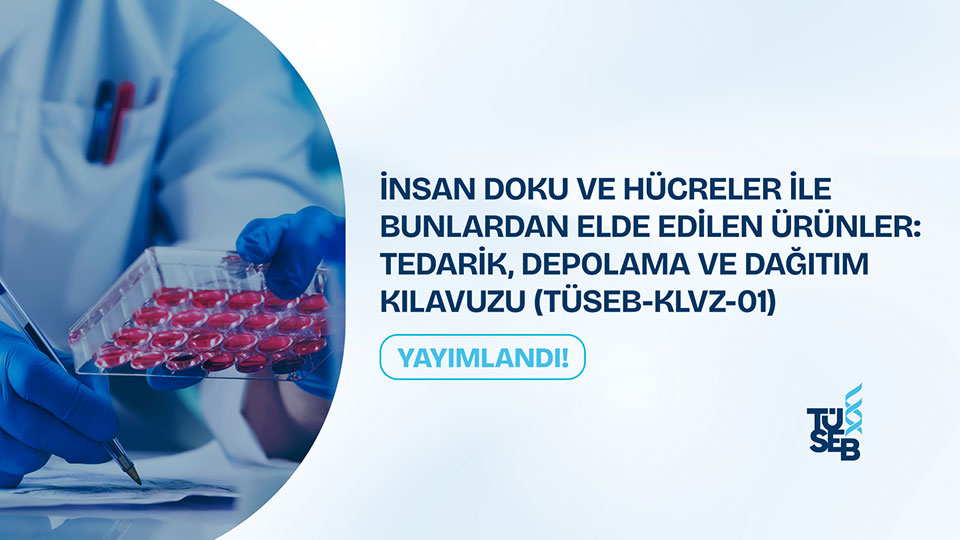 insan-doku-ve-hucreler-ile-bunlardan-elde-edilen-urunler-tedarik-depolama-ve-dagitim-kilavuzu-20260313