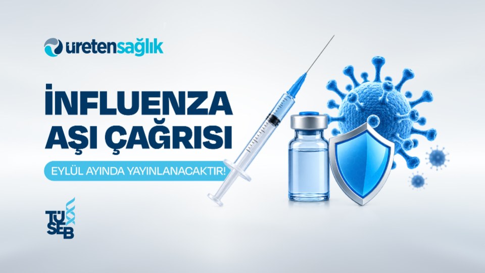 TÜSEB İnfluenza Aşı Çağrısı Eylül Ayında Yayınlanacaktır!