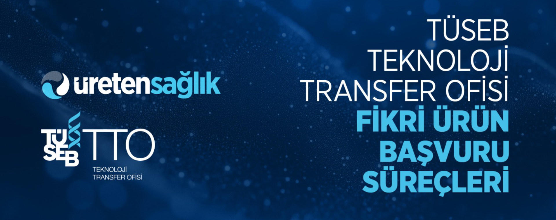TÜSEB Teknoloji Transfer Ofisi Fikri Ürün Başvuru Süreçleri
