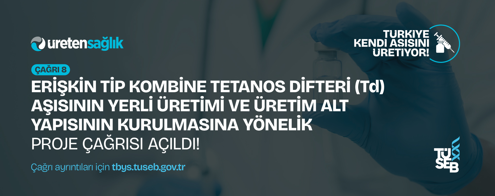 TÜSEB Erişkin Tip Kombine Tetanos Difteri (Td) Aşısının Yerli Üretimi Ve Üretim Alt Yapısının Kurulmasına Yönelik Proje Çağrısı Açıldı!
