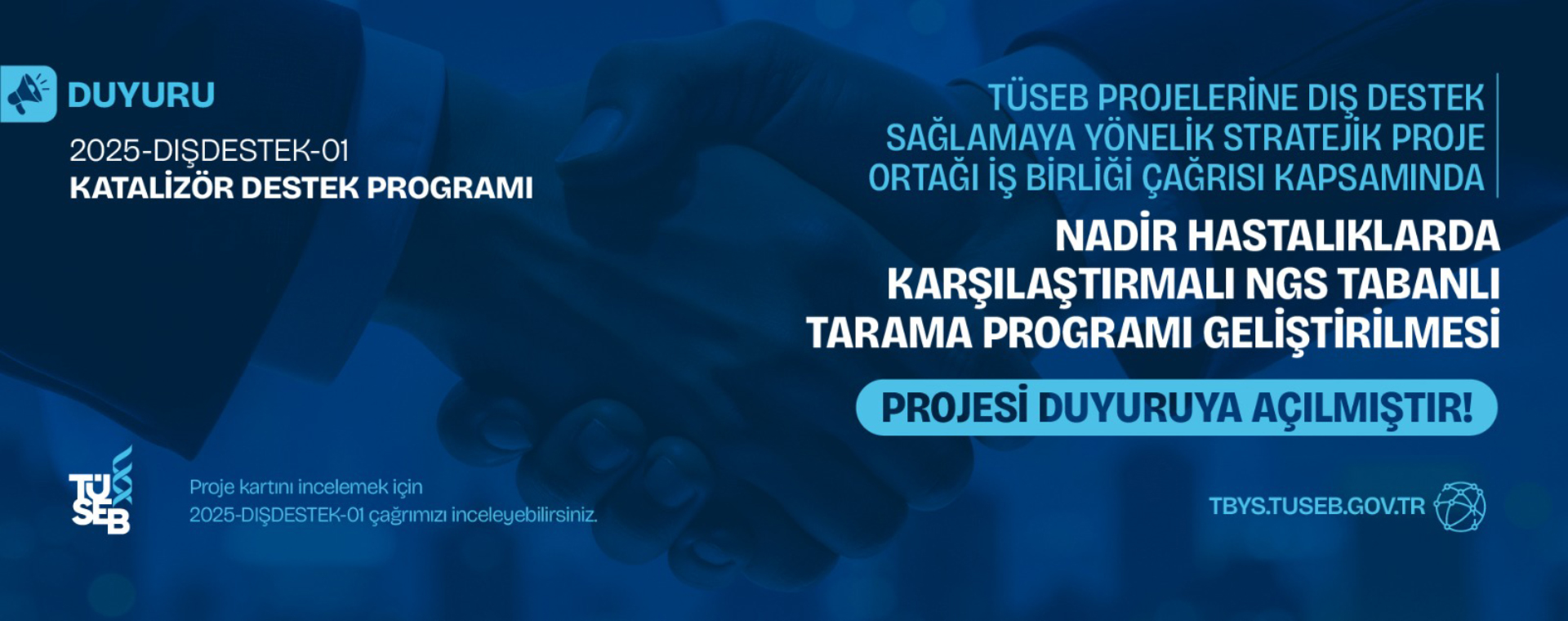 TÜSEB Projelerine Dış Destek Sağlamaya Yönelik Stratejik Proje Ortağı İş Birliği Çağrısı Kapsamında “Nadir Hastalıklarda Karşılaştırmalı NGS Tabanlı Tarama Programı Geliştirilmesi” projesi duyuruya açılmıştır!