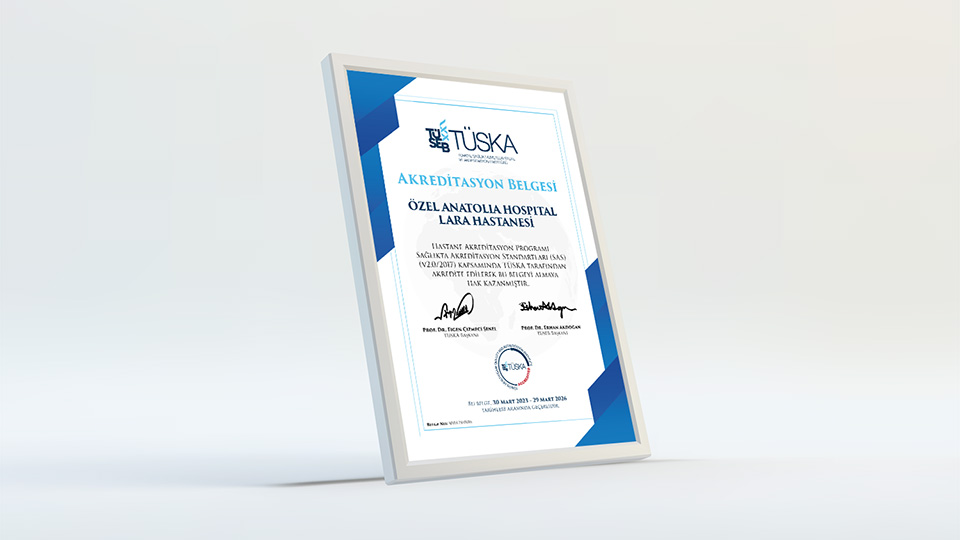 Özel Anatolia Hospital Lara Hastanesi Akredite Edildi