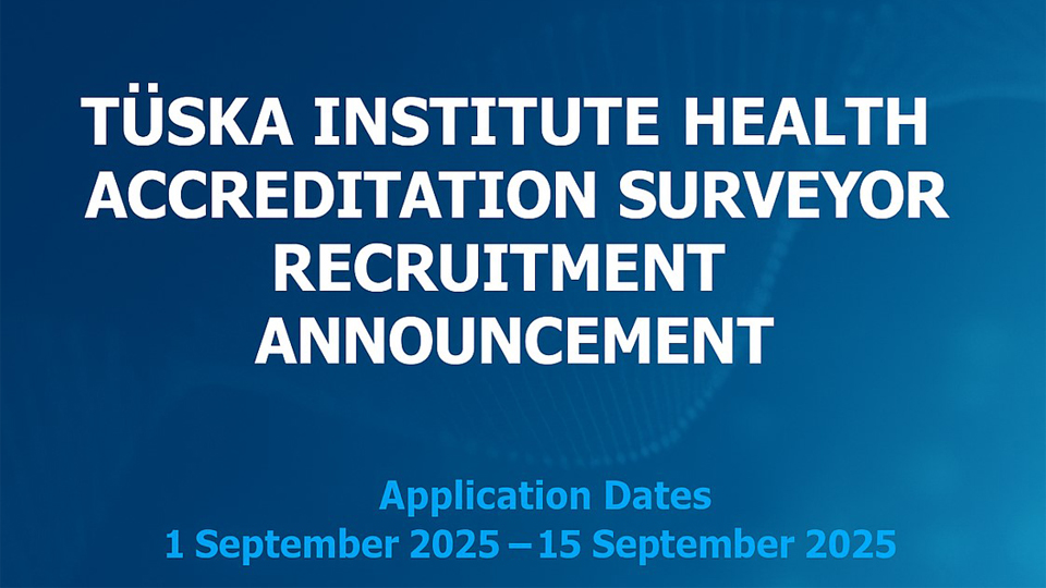 TÜSKA Institute Health Accreditation Surveyor (SAD) Recruitment Announcement