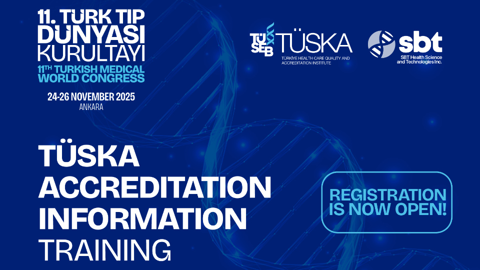 Registrations for Information Training on TÜSKA Accreditation within the Scope of the 11th Turkish Medical World Congress Have Commenced!
