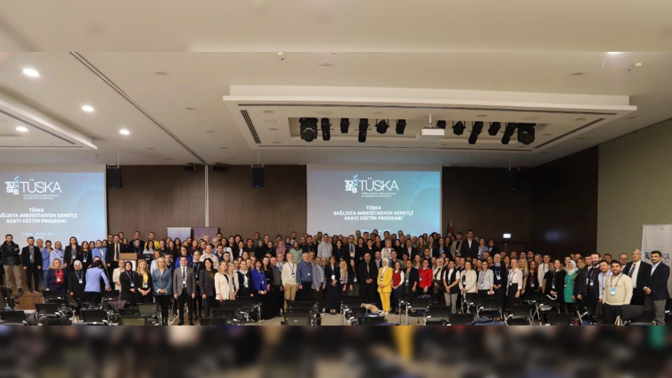 TÜSKA Sağlıkta Akreditasyon Denetçi Adayı Temel Eğitim Programı Pratik Eğitimi Tamamlandı