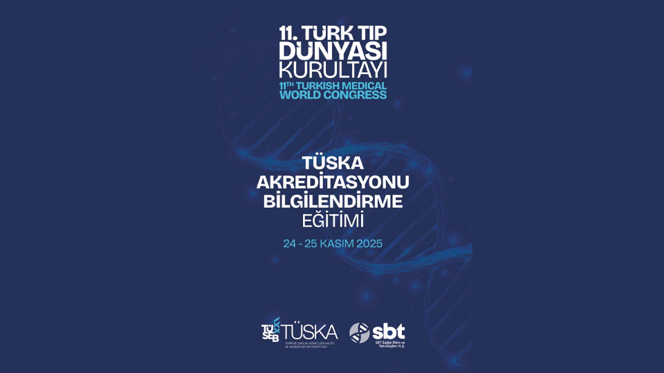 The ‘TÜSKA Accreditation Information Training" will be held in Ankara as part of the 11th Turkish Medical World Congress