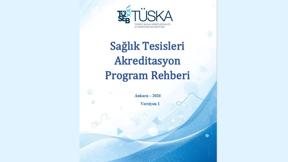 Sağlık Tesisleri Akreditasyon Program Rehberi Yayımlandı