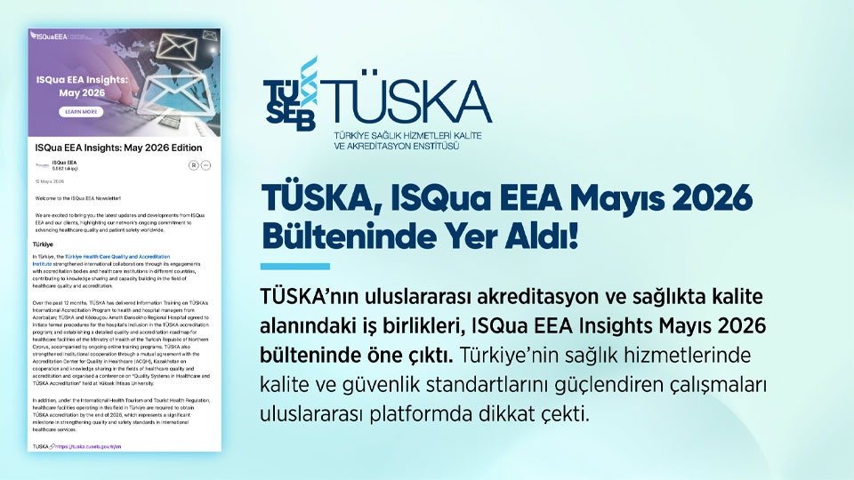 ISQua EEA Insights Have Been Featured TÜSKA’s International Activities