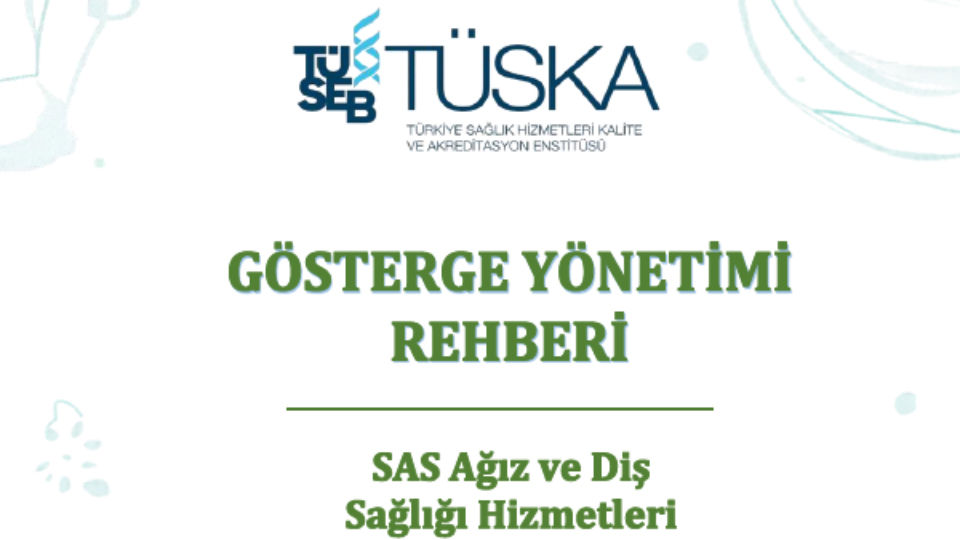 SAS Ağız ve Diş Sağlığı Hizmetleri (ADSH) (v3.0/2022) Seti Gösterge Yönetimi Rehberi Yayımlandı