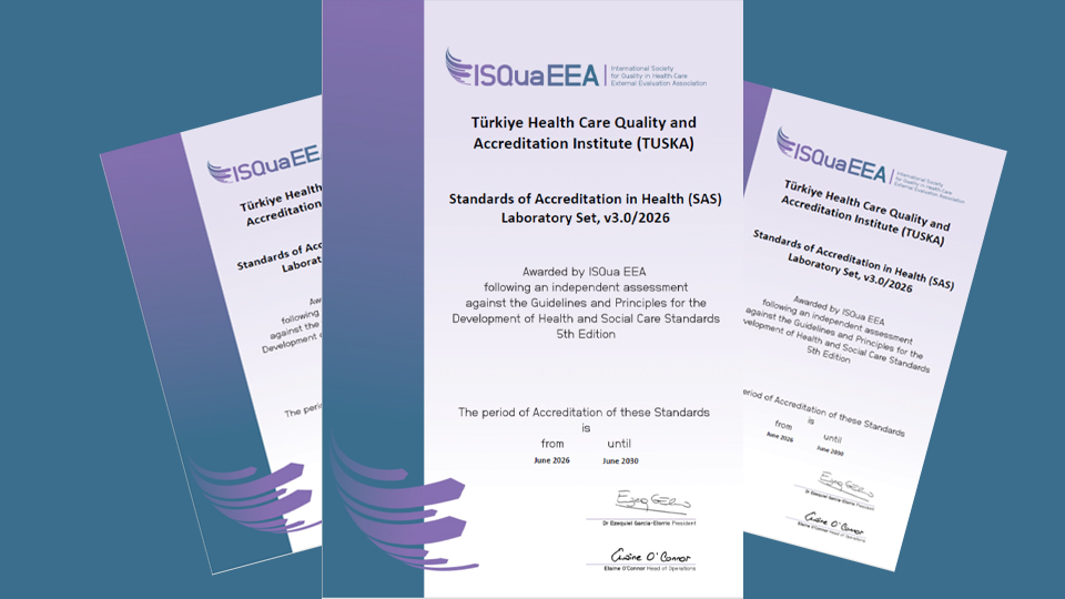 TÜSKA SAS Laboratuvar Standartları ISQua EEA (External Evaluation Association) Tarafından Yeniden Akredite Edildi