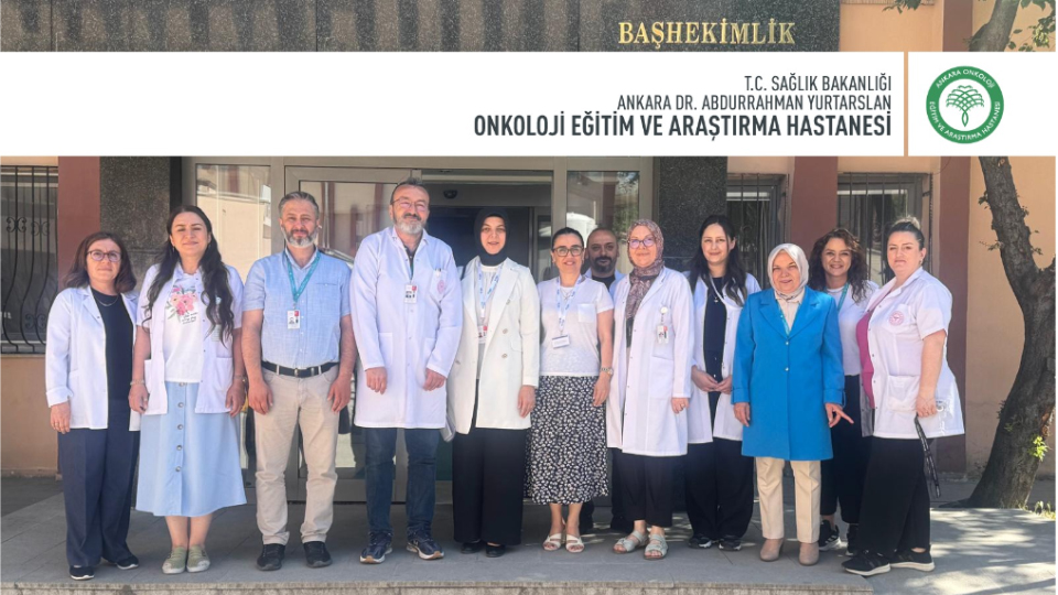 Abdurrahman Yurtaslan Ankara Onkoloji Eğitim ve Araştırma Hastanesi’nde Akreditasyon Eğitimi Gerçekleştirildi