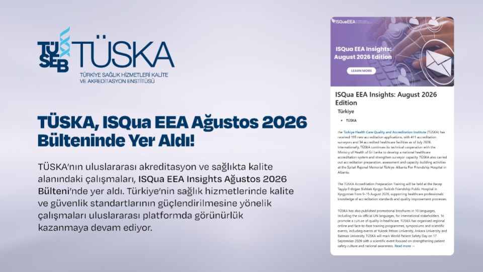 TÜSKA’s International Activities Have Been Published in the ISQua EEA Newsletter - görsel 1