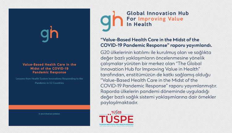 “Value-Based Health Care in the Midst of the COVID-19 Pandemic Response” Raporu Yayımlandı