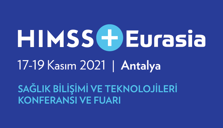 HIMSS + Eurasia Sağlık Bilişimi ve Teknolojileri Konferansı ve Fuarı