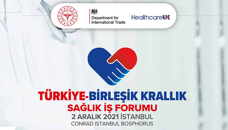 Türkiye-Birleşik Krallık Sağlık İş Forumu