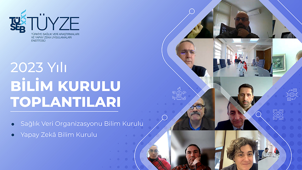  Türkiye Sağlık Veri Araştırmaları ve Yapay Zekâ Uygulamaları Enstitüsü 2023 Yılı Bilim Kurulu Toplantısı