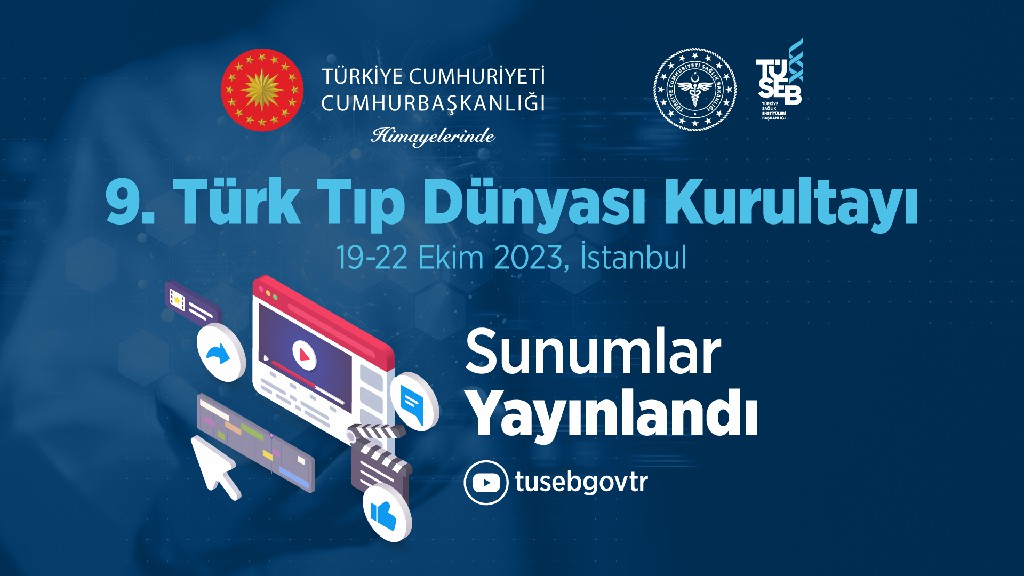  9. Türk Tıp Dünyası Kurultayı Kapsamında Gerçekleştirilen Sunumlar TÜSEB YouTube Sayfasında Yayınlandı